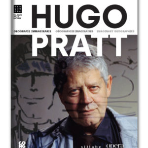 Hugo Pratt, Geografie immaginarie. Catalogo della mostra.